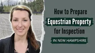 How to Prepare Equestrian Property for Inspection in New Hampshire