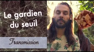 Le gardien du seuil - comment sortir de la Maya.