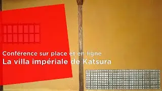 Conférence - La villa impériale de Katsura - Un mythe et un modèle de l’architecture japonaise