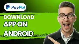 How to Download Paypal App on Android [2026 Full Guide]