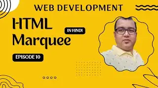 Episode - 10 | Understanding HTML Marquee - Scrolling Text & More! (Web Development)