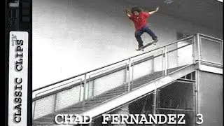 Chad Fernandez Skateboarding Classic Clips #150 Part 3