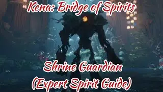 SHRINE GUARDIAN BOSS FIGHT (EXPERT SPIRIT GUIDE) - KENA: BRIDGE OF SPIRITS