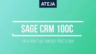 Tuto CRM : comment créer un ticket avec Sage CRM 100c