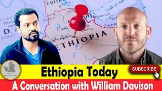 Ethiopia Today: A Conversation with William Davison