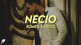 Romeo Santos - Necio (Letra)