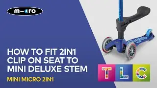 How to fit 3in1 clip on seat to Mini Micro Deluxe Scooters | Micro Scooters UK
