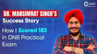 What Dr Mansimrat Singh Did to Score 183 in DNB Anesthesia