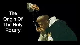 The Origin Of The Holy Rosary
