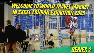 WELCOME TO WORLD TRAVEL MARKET IN EXCEL LONDON EXHIBITION 2025, SERIES 2