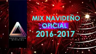 Mix Navide&ntilde;o 2016 - 2017 - OFICIAL - Musica de Navidad 2016 - Mix Navide&ntilde;o Bailable 2016