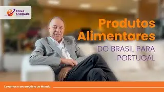 Exportar Produtos Alimentares do Brasil para Portugal