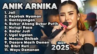 LIVE NEW ARNIKA JAYA - ANIK ARNIKA FULL ALBUM 2025 Terbaru ‼️jail - kejebak nyaman