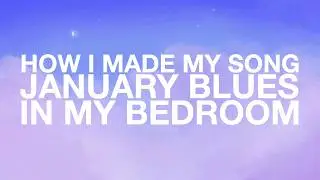 HOW I MADE MY SONG 