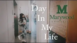 Day In My Life - Freshmen Yr. at Marywood University