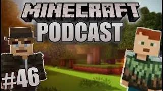 The Minecraft Podcast #46