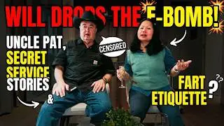 Will Drops the F-Bomb: Uncle Pat, Secret Service Stories & Fart Etiquette