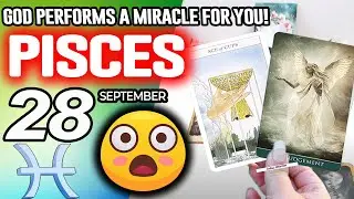 Pisces ♓😇GOD PERFORMS A MIRACLE FOR YOU❗🙌 horoscope for today SEPTEMBER 28 2025 ♓ #pisces tarot