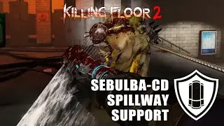 [Killing Floor 2] Sebulba-CD 4P Spillway Support Full Gameplay