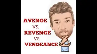 English Tutor Nick P Lesson (540) The Difference Between Vengeance Revenge and Avenge