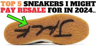 5 Sneakers I Might Actually Pay RESALE For...