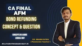 Bond Refunding Decision | Security Valuation- Bond Valuation | CA Final May 25 & onwards