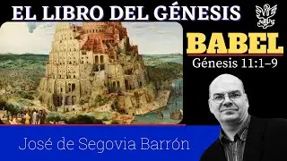 Babel. ( Génesis 11:1–9) José de Segovia Barrón.