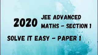 JEE Advanced 2020 Solutions | maths | mathematics | paper 1| section 1