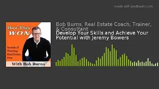 Develop Your Skills and Achieve Your Potential with Jeremy Bowers
