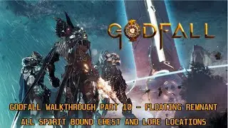 Godfall walkthrough part 10 - Floating remnant - All spirit bound chest and lore locations