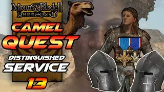 Distinguished Service | Camel Quest #13 | Mount and Blade 2: Bannerlord Gameplay Series