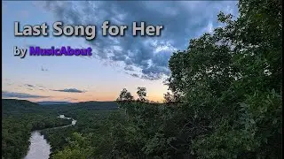 MusicAbout - Last Song for Her (Official Audio) - Arkansas Landscapes