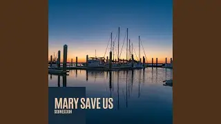 Mary Save Us
