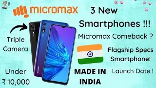 Micromax 3 New Smartphones | MADE IN INDIA | Micromax Comeback ? | Micromax Smartphones 2020