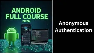(302) Anonymous Authentication in Firebase | Android Studio Complete Course