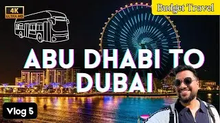 How to travel from Abu Dhabi to Dubai for Cheap! (Full Budget Breakdown)| Marina, JBR Walk | Day 4