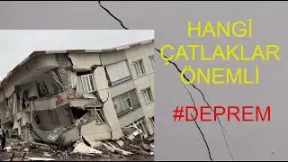 DEPREMDE ÇATLAKLAR / HANGİ ÇATLAKLAR TEHLİKELİ
