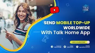 Send Mobile Top-Up Worldwide with Talk Home App | Talk Home