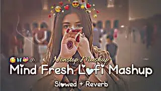 Arijit Singh, Darshan Raval & Jubin Nautiyal 💖 Non-Stop Jukebox | Love Mashup 2024 💖