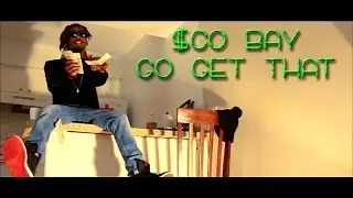 $co Bay - Go Get That (Official Video) | Dir. @TrillyMcDilly