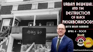 Urban Renewal and the Destruction of Wheeling's Black Neighborhoods