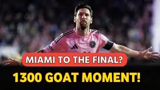 Messi Makes History! 1300 Goal Contributions & Miami Reach MLS East Final