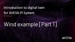 Introduction to digital twin for AVEVA PI Data Infrastructure - Wind example [Part 1]