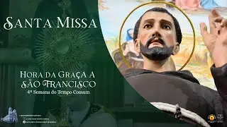 Santa Missa e Hora da Graça a São Francisco - 4ª Semana do Tempo Comum - 04/02/2026