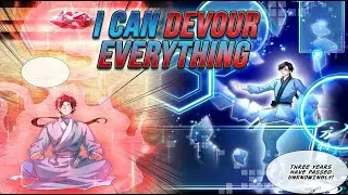 I Can Devour Everything| Chapter 1-108 | Cultivation Path