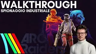 ARC RAIDERS - missione SPIONAGGIO INDUSTRIALE