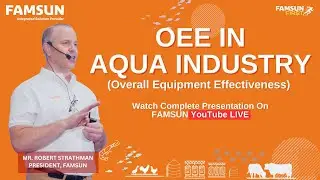 OEE : Essential KPIs for Feed Mill Performance: Ft. Robert Strathman, President, Famsun USA