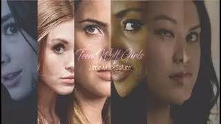 Teen Wolf Girls | Lydia,Allison,Malia,Kira,Braeden,Hayden | Little Mix - Salute (Türkçe Çeviri)