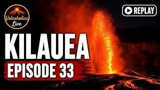 🌋 Kilauea Episode 33 - 800 ft Lava Fountains 19.9.25