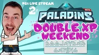 Live Stream - Paladins Champions of the Realm - PS4 Live - Double XP Weekend Boojaybar Gaming